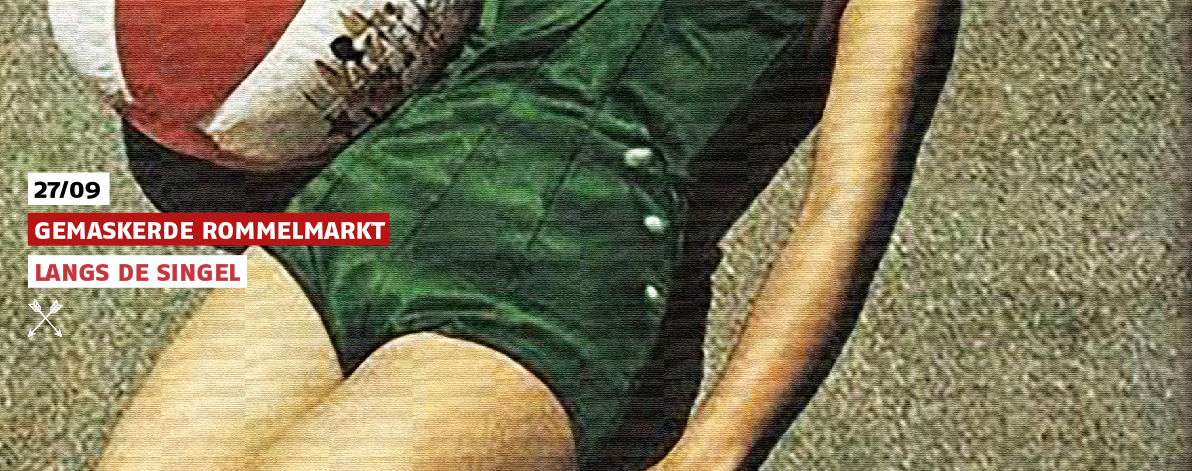 27.09 | GEMASKERDE ROMMELMARKT LANGS DE SINGEL