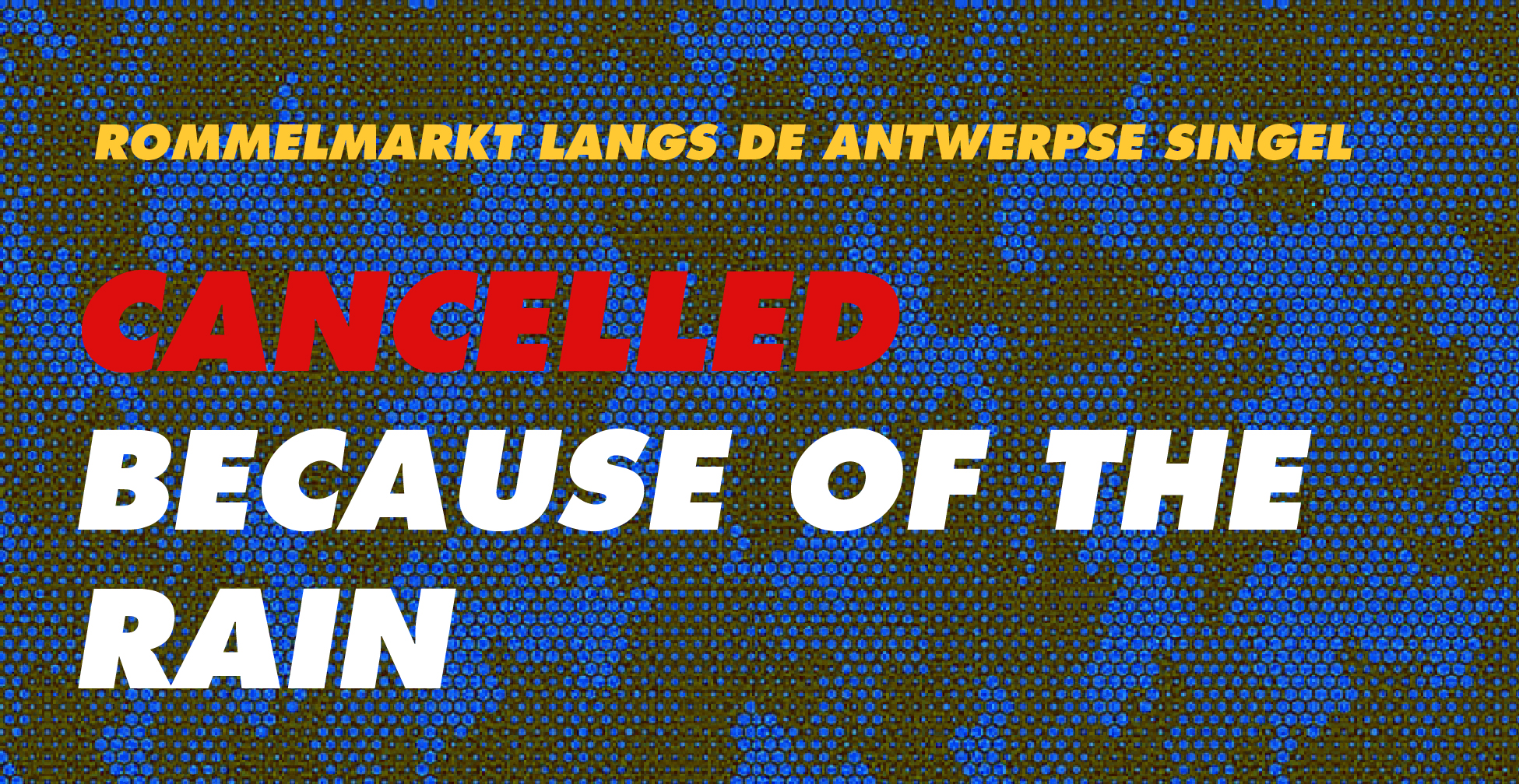 AFGELASTING 03.10 | ROMMELMARKT LANGS DE ANTWERPSE SINGEL